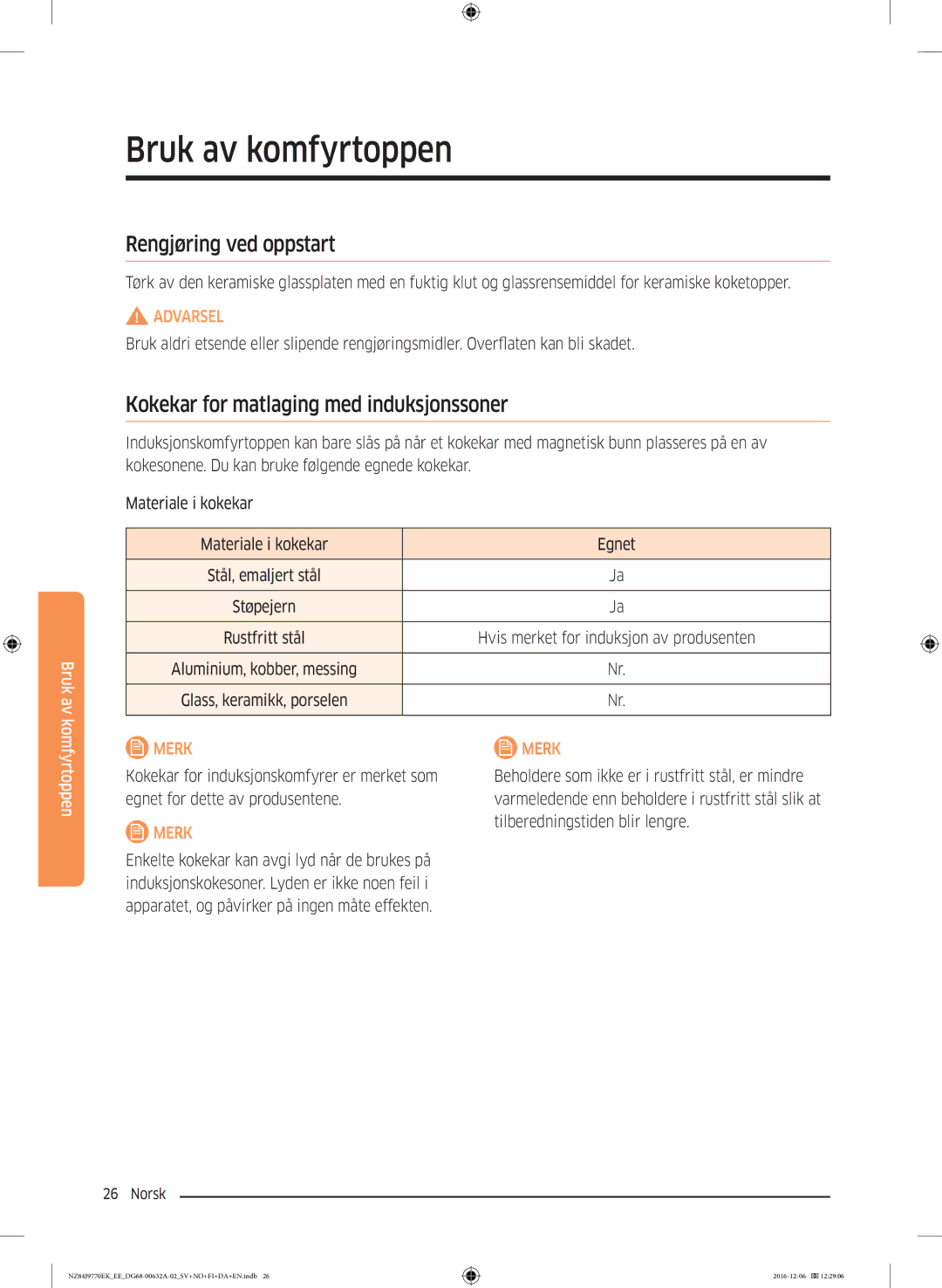 Samsung NZ84J9770EK/EE manual Bruk av komfyrtoppen, Rengjøring ved oppstart, Kokekar for matlaging med induksjonssoner 