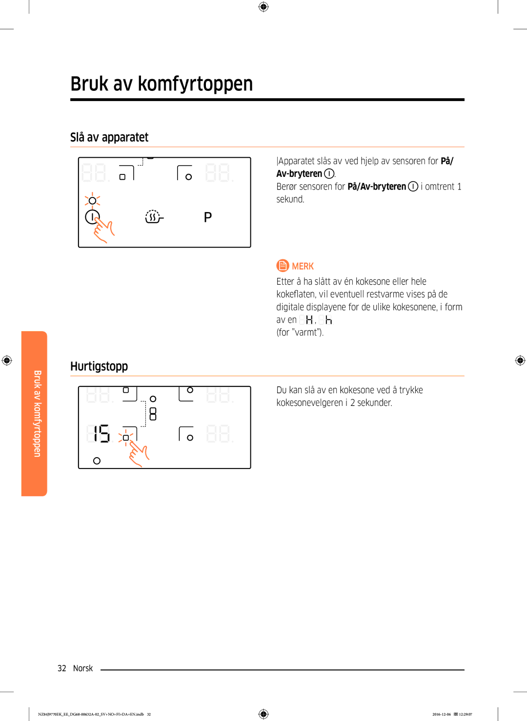 Samsung NZ84J9770EK/EE manual Slå av apparatet Hurtigstopp 