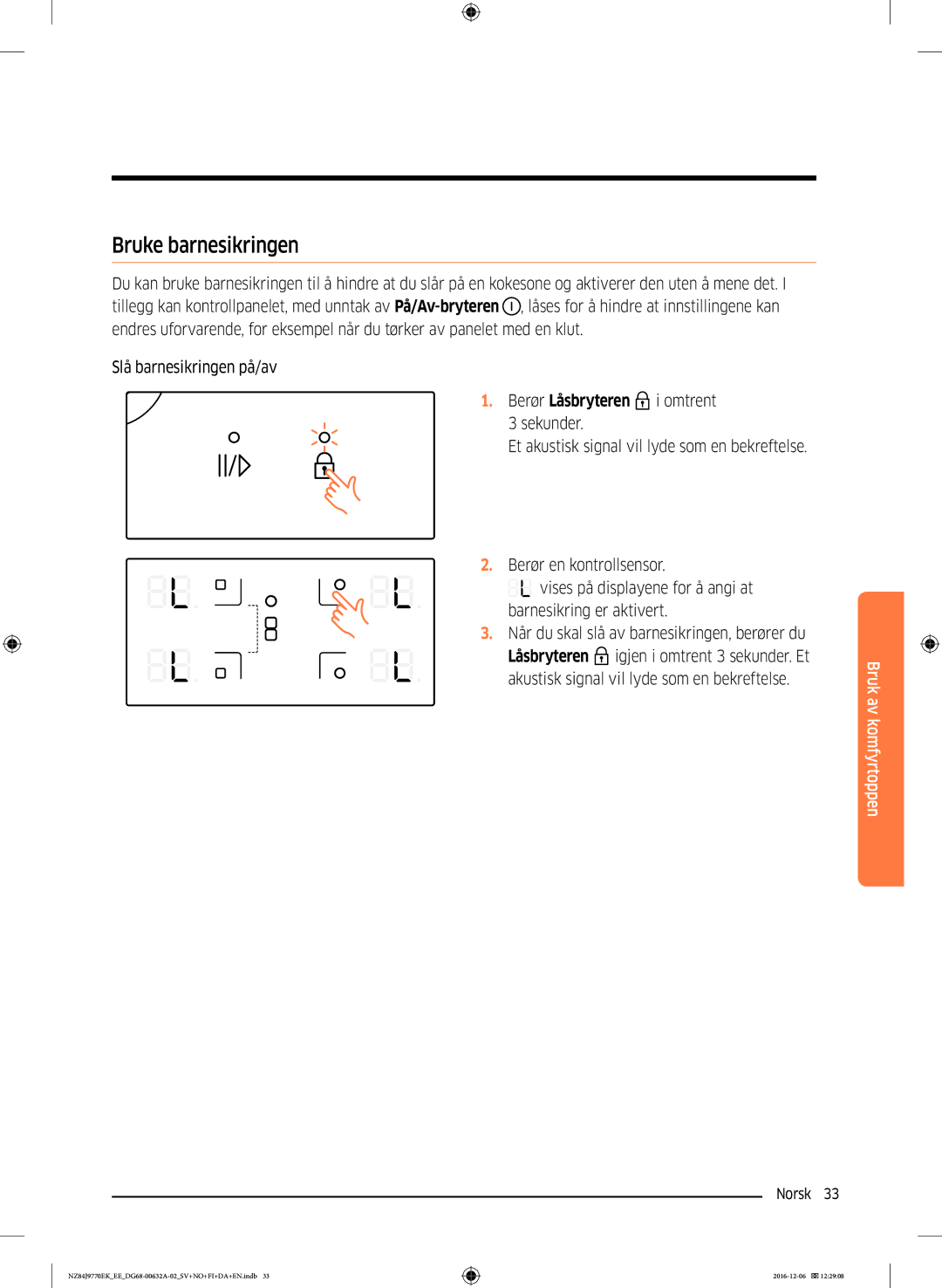 Samsung NZ84J9770EK/EE manual Bruke barnesikringen, Berør Låsbryteren i omtrent 3 sekunder 