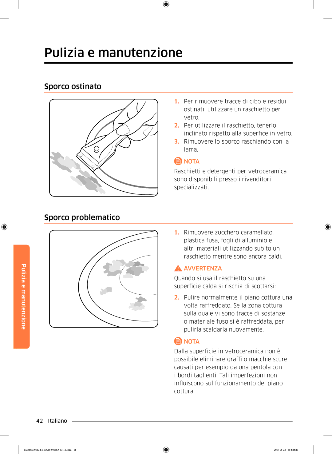 Samsung NZ84J9770EK/ET manual Sporco ostinato, Sporco problematico 