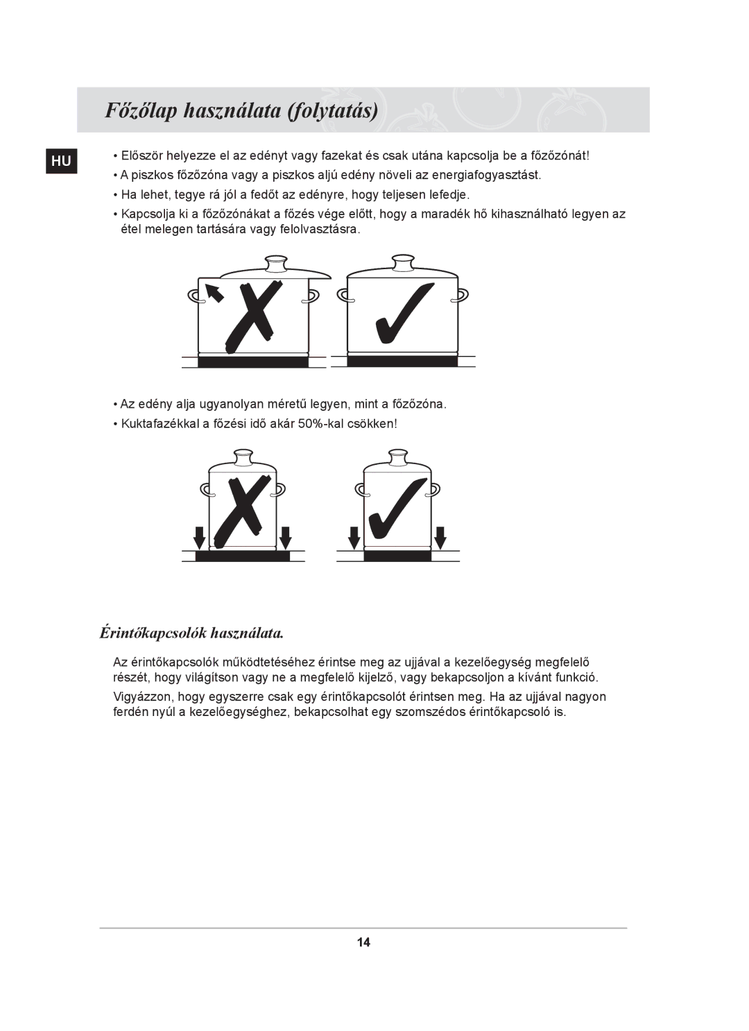 Samsung P001/XEH manual Főzőlap használata folytatás, Érintőkapcsolók használata 