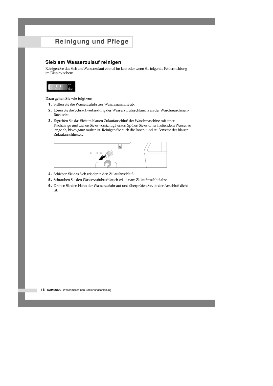 Samsung P1405JGW1/XEG, P1005JEW/YOC, P1205JGW/XEG, P1405JGS1/XEG Sieb am Wasserzulauf reinigen, Dazu gehen Sie wie folgt vor 