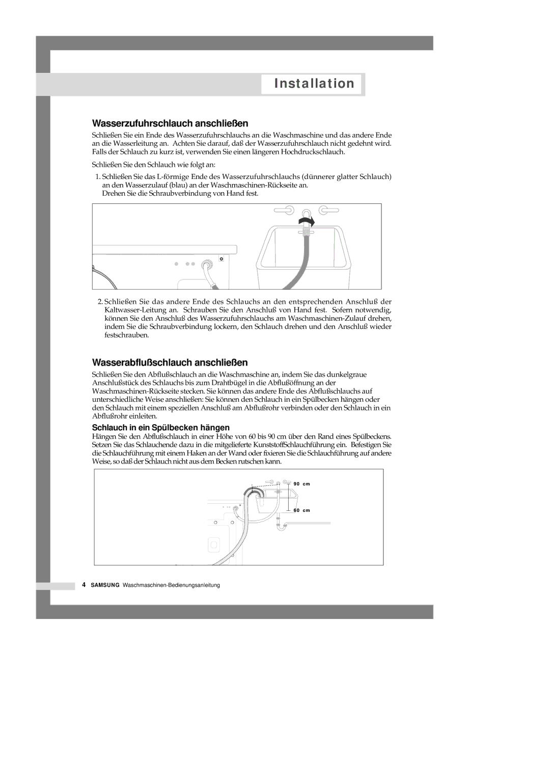 Samsung P1405JGS/XEG, P1005JEW/YOC, P1205JGW/XEG manual Wasserzufuhrschlauch anschließen, Wasserabflußschlauch anschließen 