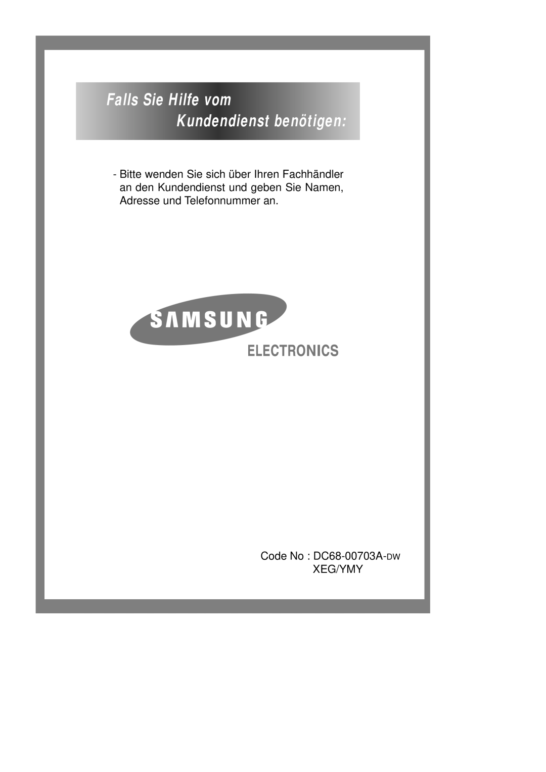Samsung P1405JGS1/XEG, P1005JEW/YOC manual Falls Sie Hilfe vom Kundendienst benötigen, Code No DC68-00703A-DW XEG/YMY 