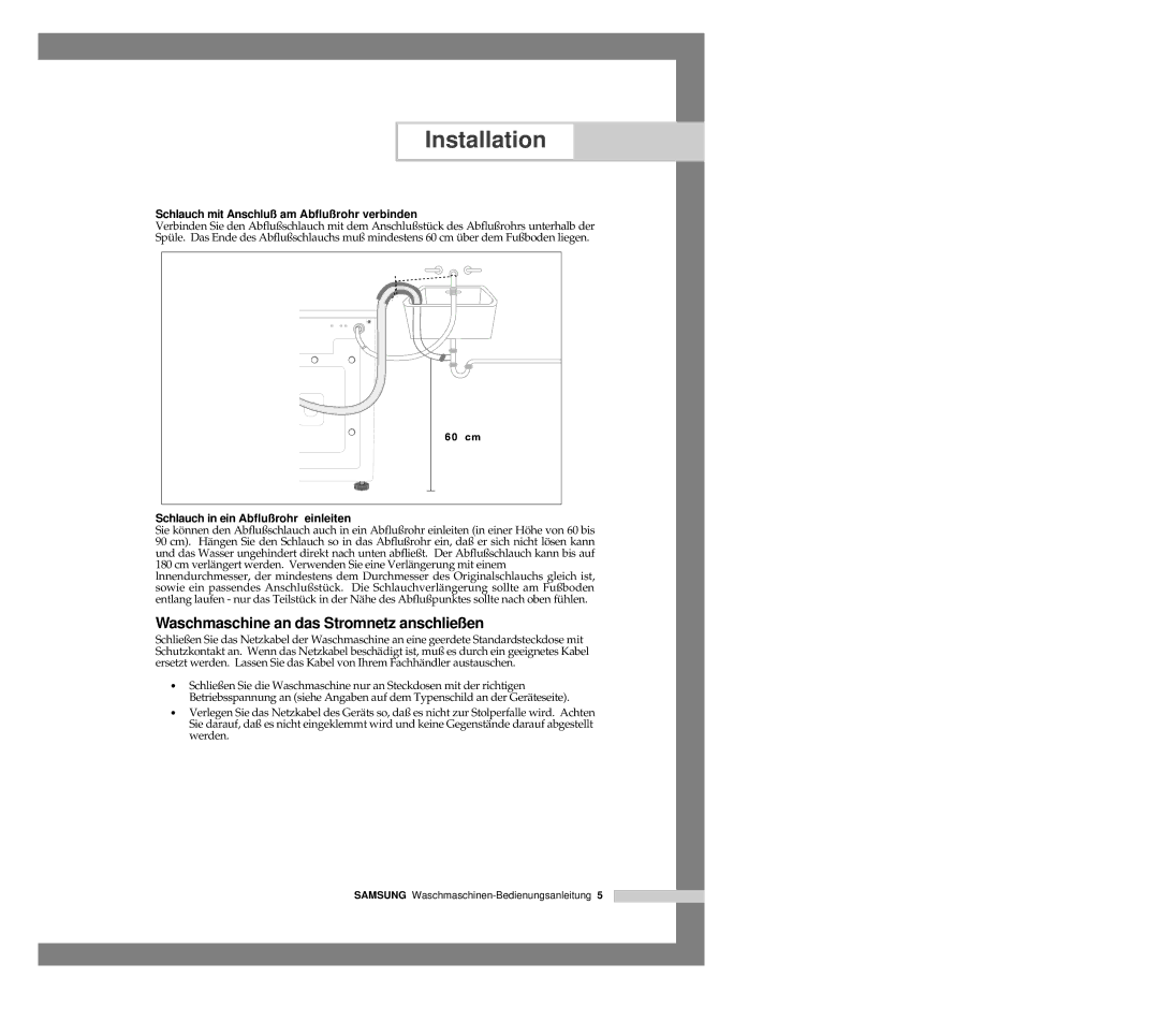 Samsung P1091GW/XEG manual Waschmaschine an das Stromnetz anschließen, Schlauch mit Anschluß am Abﬂußrohr verbinden 