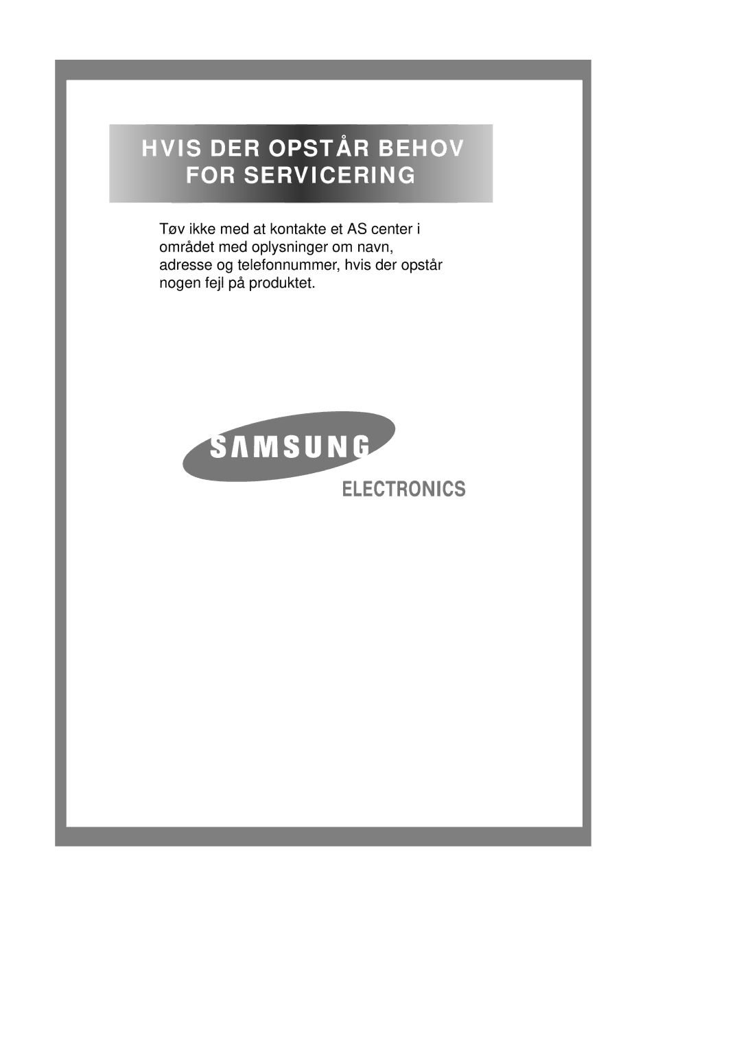 Samsung P1201GW/XEE manual Hvis DER Opstår Behov For Servicering 