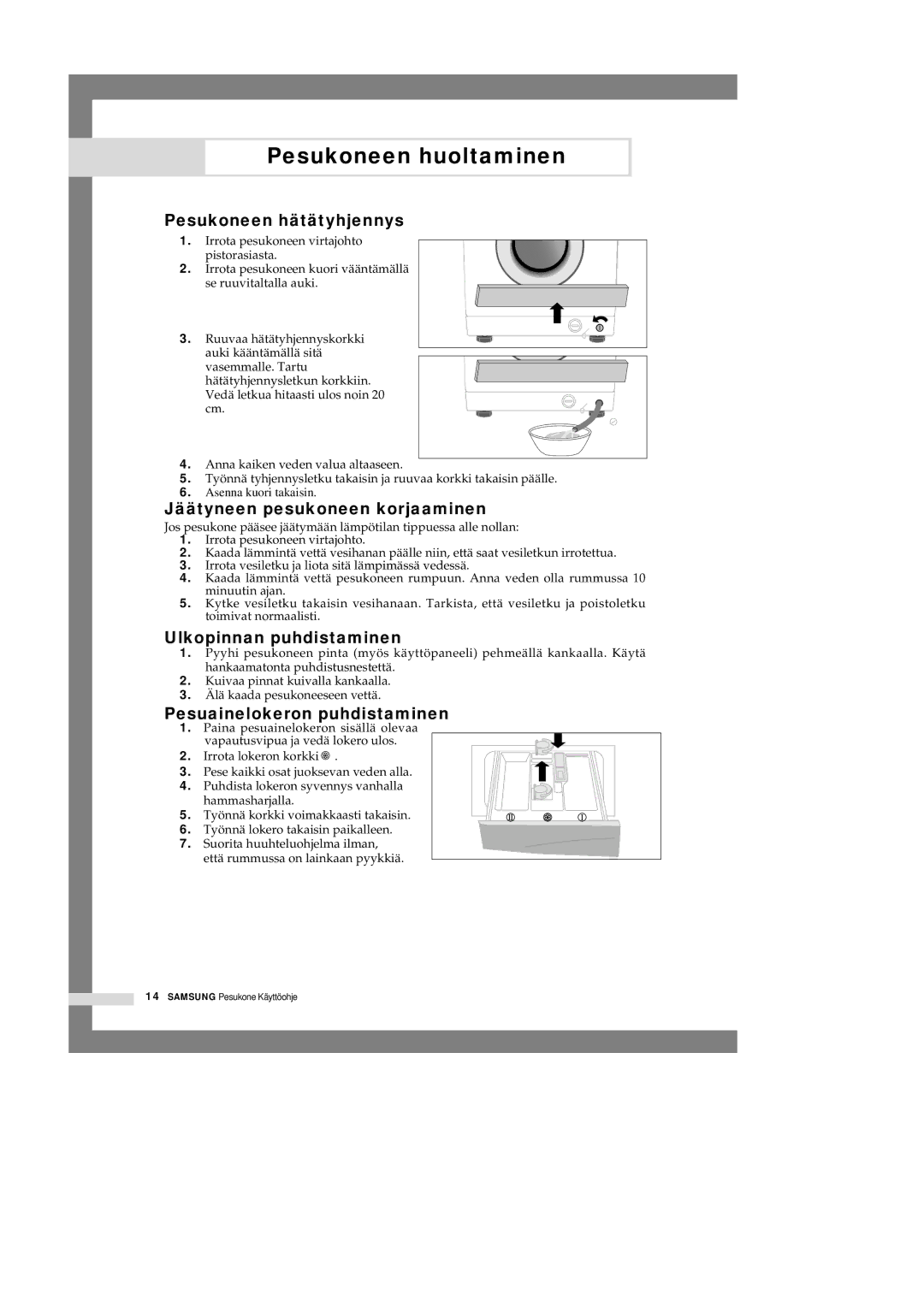 Samsung P1201GW/XEE manual Pesukoneen huoltaminen, Pesukoneen hätätyhjennys, Jäätyneen pesukoneen korjaaminen 