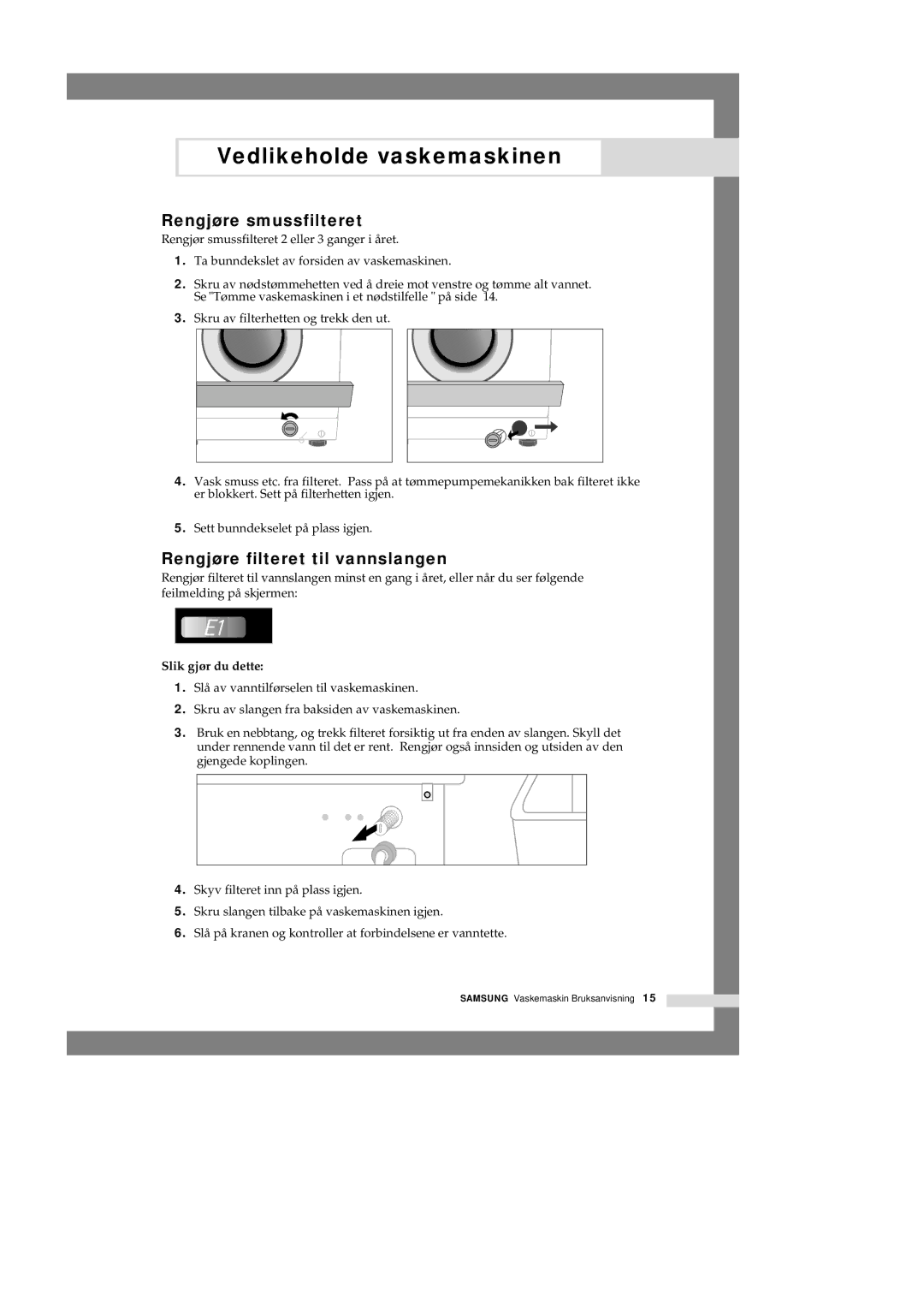 Samsung P1201GW/XEE manual Rengjøre smussfilteret, Rengjøre filteret til vannslangen, Slik gjør du dette 