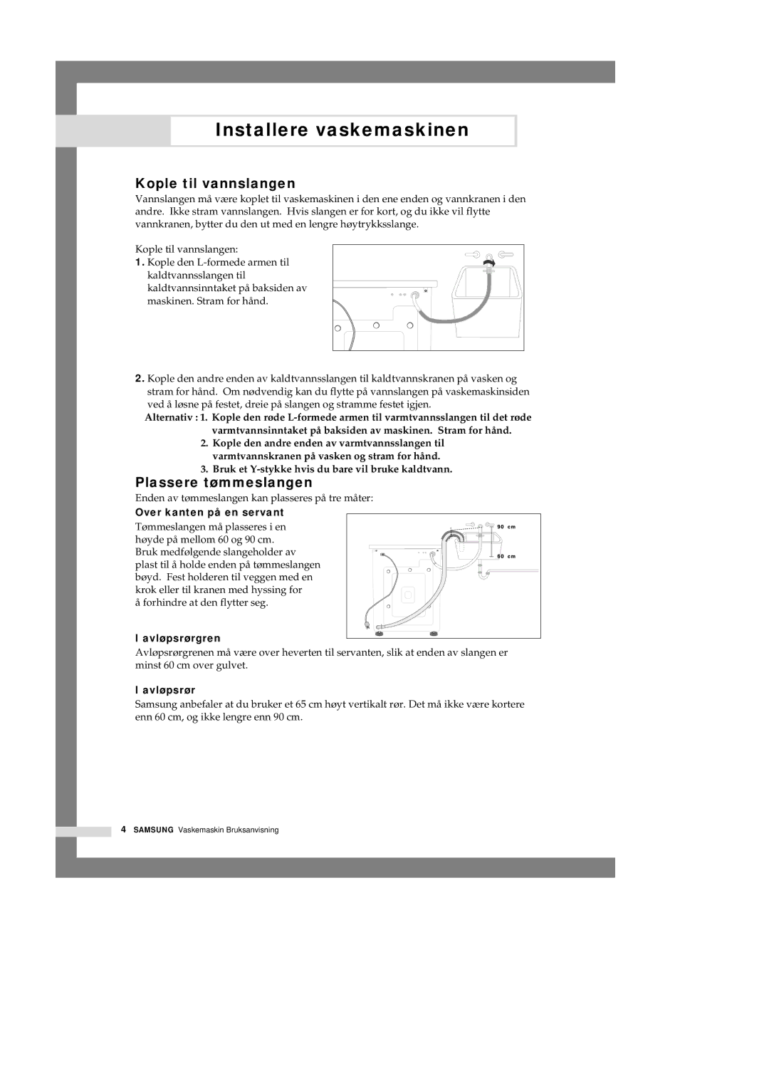 Samsung P1201GW/XEE manual Kople til vannslangen, Plassere tømmeslangen, Bruk et Y-stykke hvis du bare vil bruke kaldtvann 