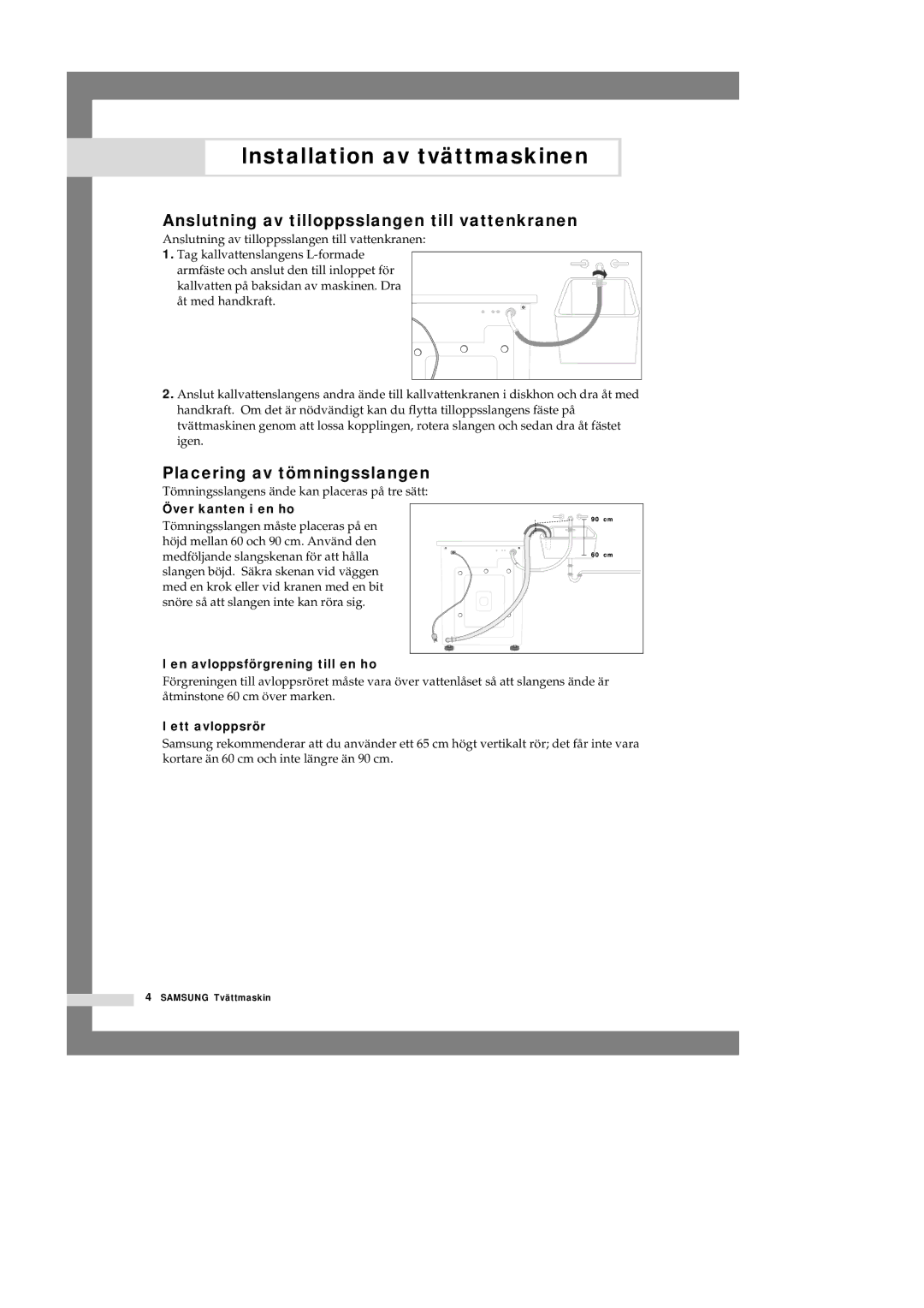 Samsung P1201GW/XEE manual Anslutning av tilloppsslangen till vattenkranen, Placering av tömningsslangen 