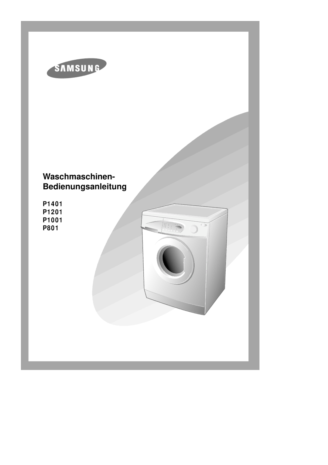 Samsung P1401GW1/XEG, P1201GW/XEG, P1401GW/XEG, P1201GW1/XEG manual Waschmaschinen- Bedienungsanleitung 