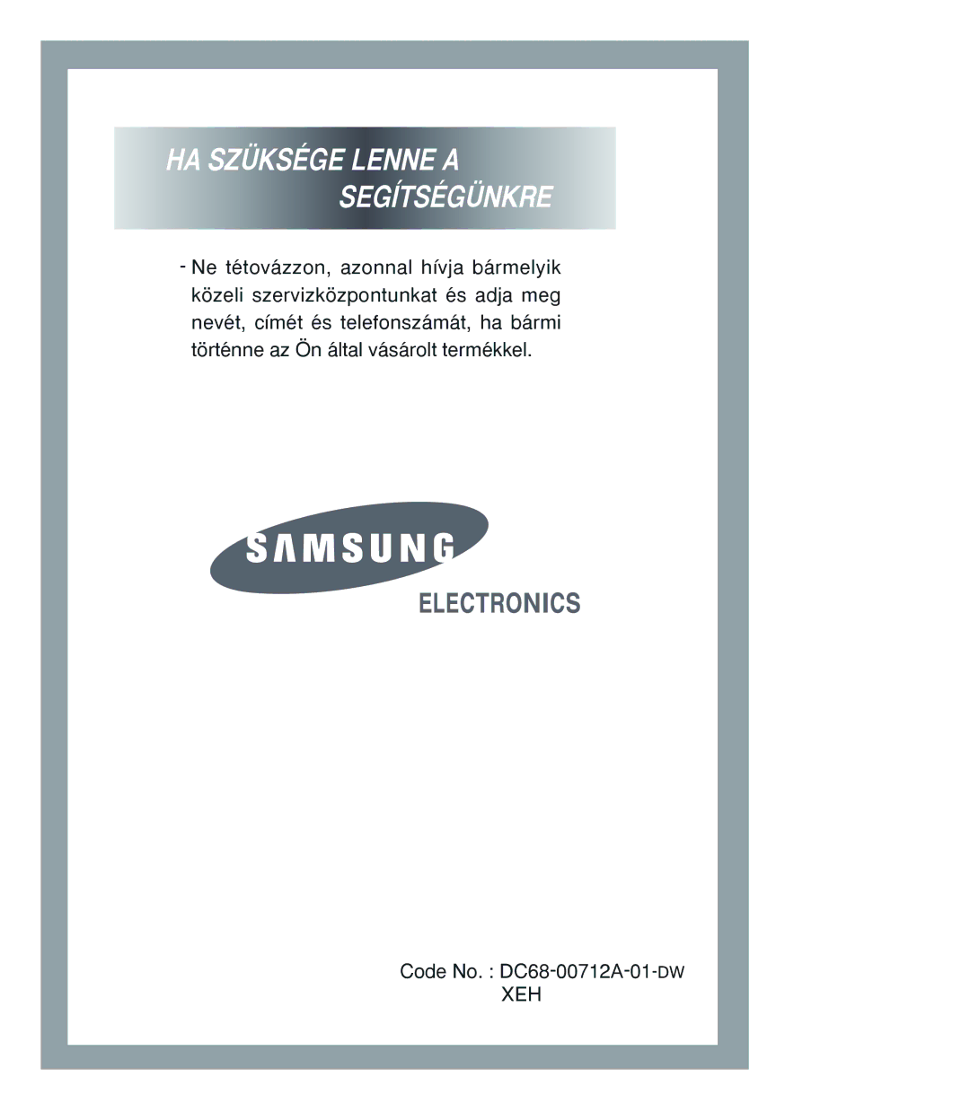 Samsung P1205JGW/XEH manual HA Szüksége Lenne a Segítségünkre 