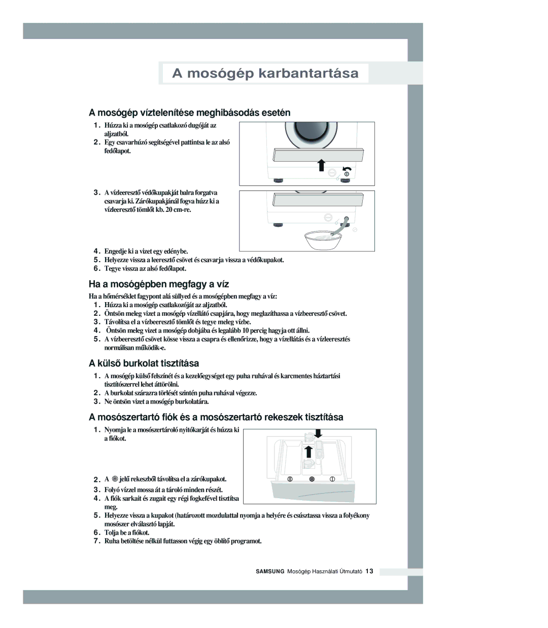 Samsung P1205JGW/XEH manual Mosógép karbantartása, Mosógép víztelenítése meghibásodás esetén, Ha a mosógépben megfagy a víz 