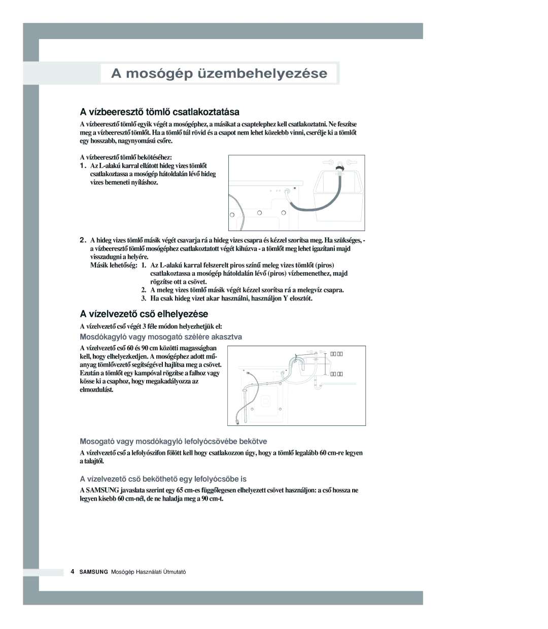 Samsung P1205JGW/XEH manual VízbeeresztŒ tömlŒ csatlakoztatása, VízelvezetŒ csŒ elhelyezése 