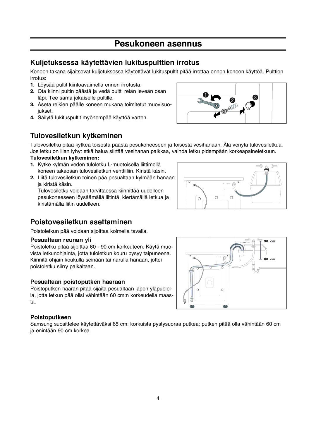 Samsung P1053GW/XEE, P1253GW/XEE, P1453GW/XEE Kuljetuksessa käytettävien lukituspulttien irrotus, Tulovesiletkun kytkeminen 