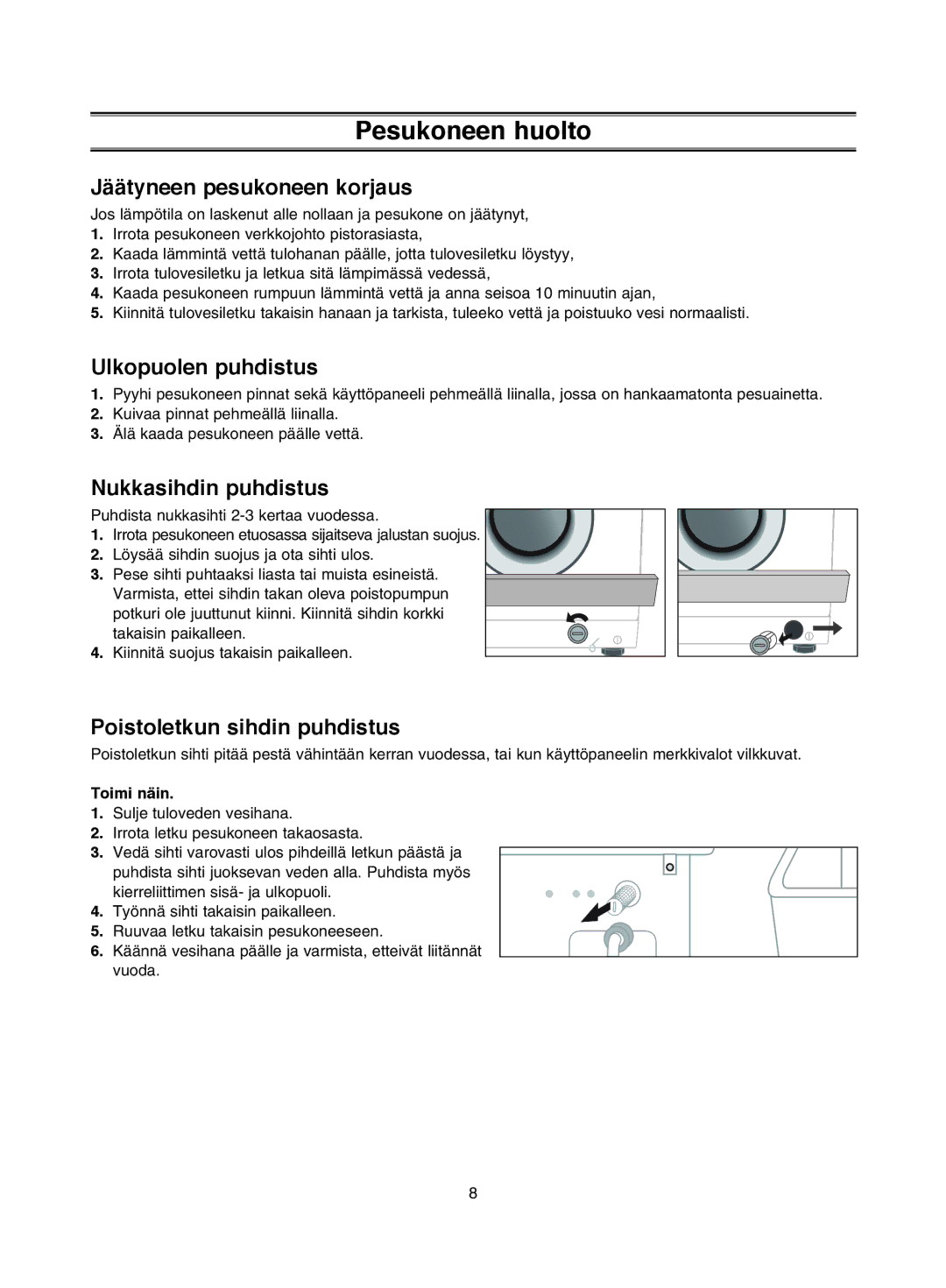 Samsung P1453GW/XEE manual Pesukoneen huolto, Jäätyneen pesukoneen korjaus, Ulkopuolen puhdistus, Nukkasihdin puhdistus 