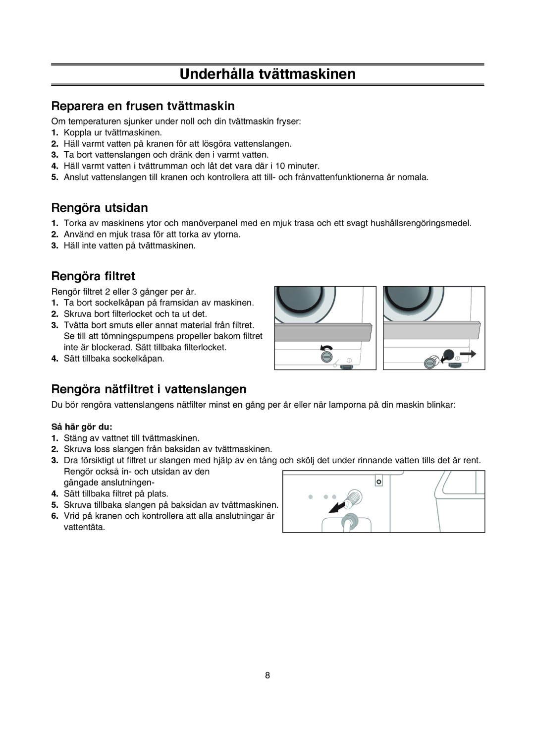 Samsung P1453GW/XEE manual Underhålla tvättmaskinen, Reparera en frusen tvättmaskin, Rengöra utsidan, Rengöra filtret 