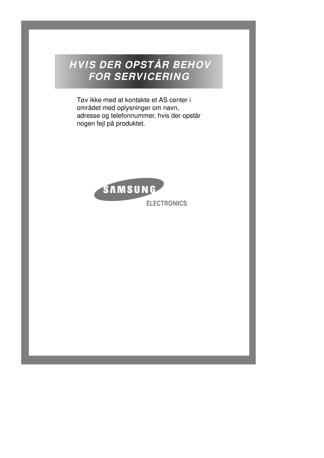 Samsung P1405JGW/XEE manual Hvis DER Opstår Behov For Servicering 