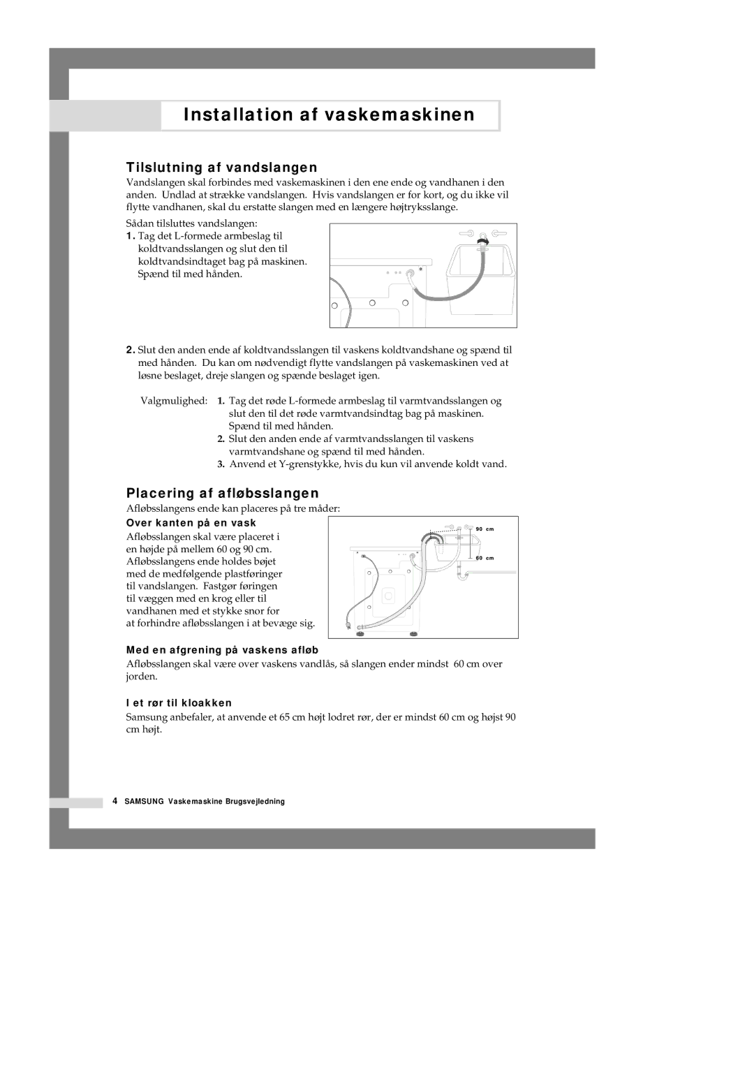 Samsung P1405JGW/XEE manual Tilslutning af vandslangen, Placering af afløbsslangen 