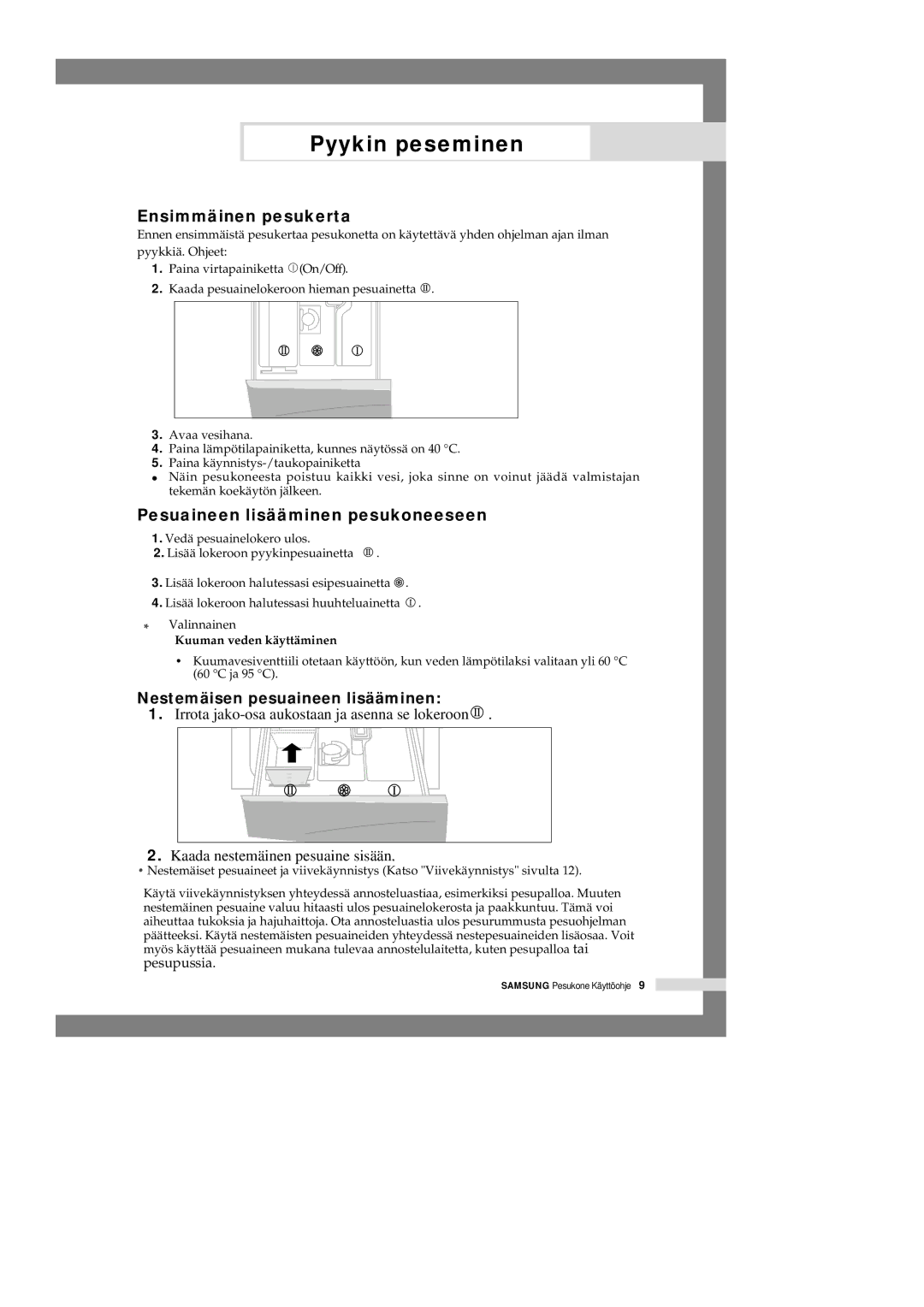 Samsung P1405JGW/XEE manual Ensimmäinen pesukerta, Pesuaineen lisääminen pesukoneeseen, Kuuman veden käyttäminen 