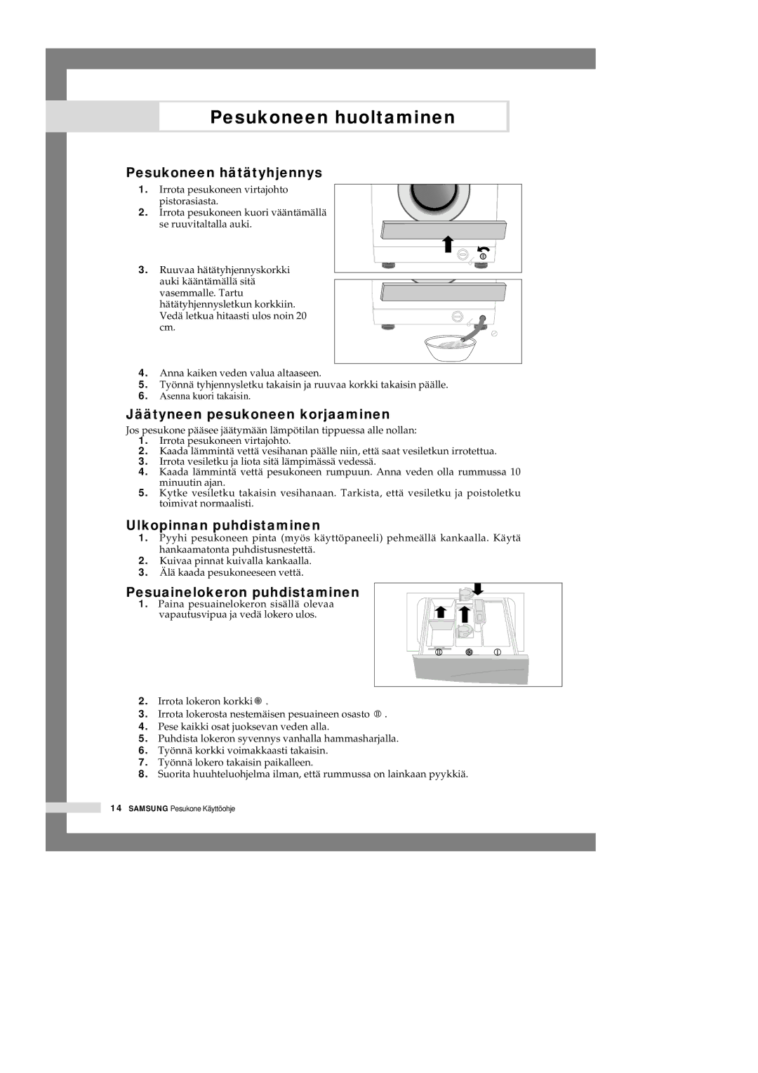 Samsung P1405JGW/XEE manual Pesukoneen huoltaminen, Pesukoneen hätätyhjennys, Jäätyneen pesukoneen korjaaminen 