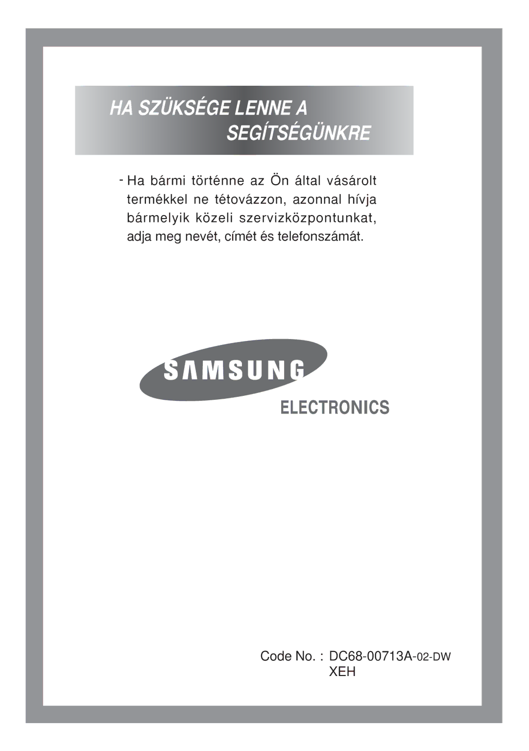 Samsung P1001GW/XEH, P801GW1/XEH, P1001GW1/XEH, P801GW/XEH manual HA Szüksége Lenne a Segítségünkre 