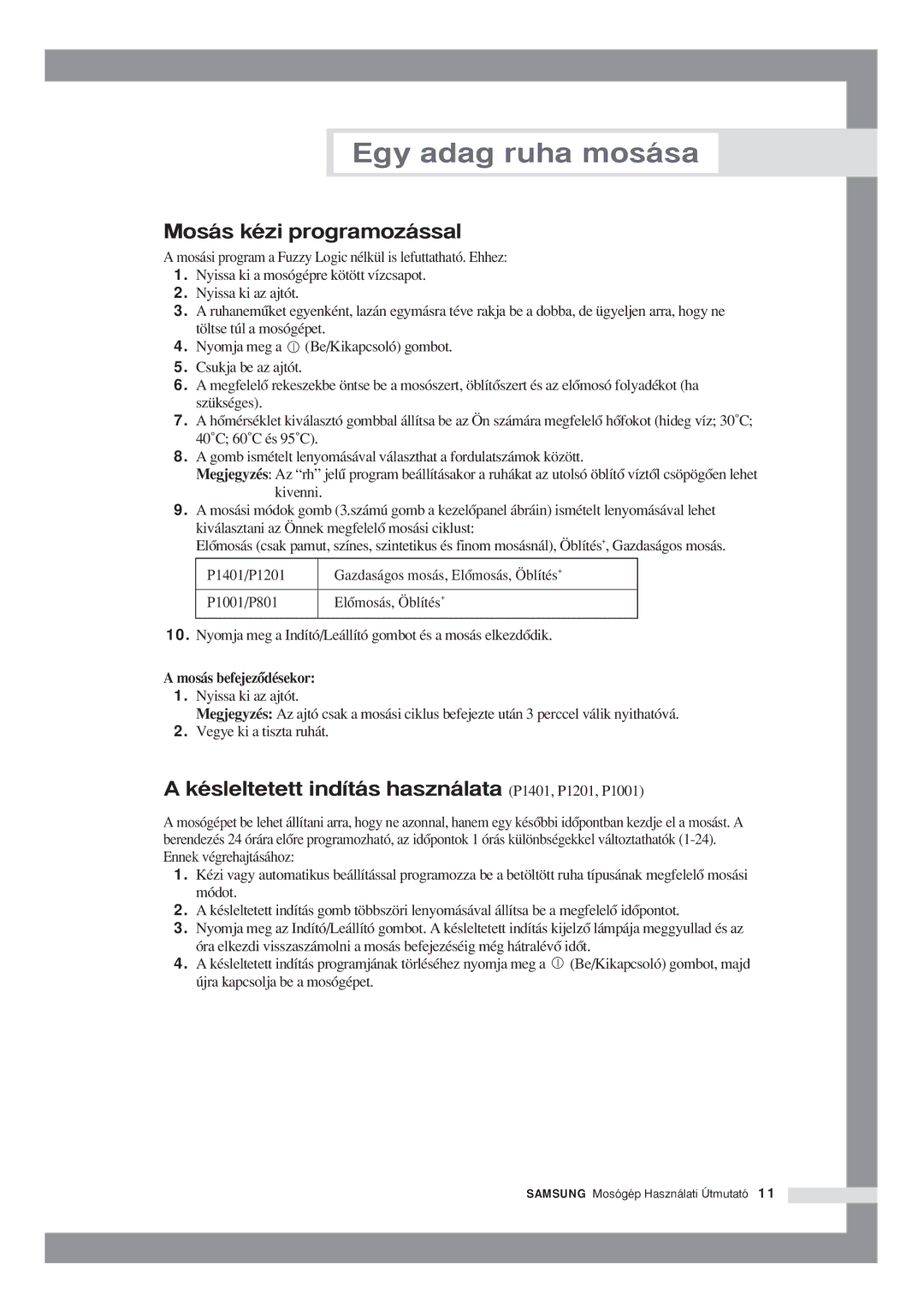 Samsung P1001GW1/XEH Mosás kézi programozással, Késleltetett indítás használata P1401, P1201, P1001, Mosás befejezŒdésekor 