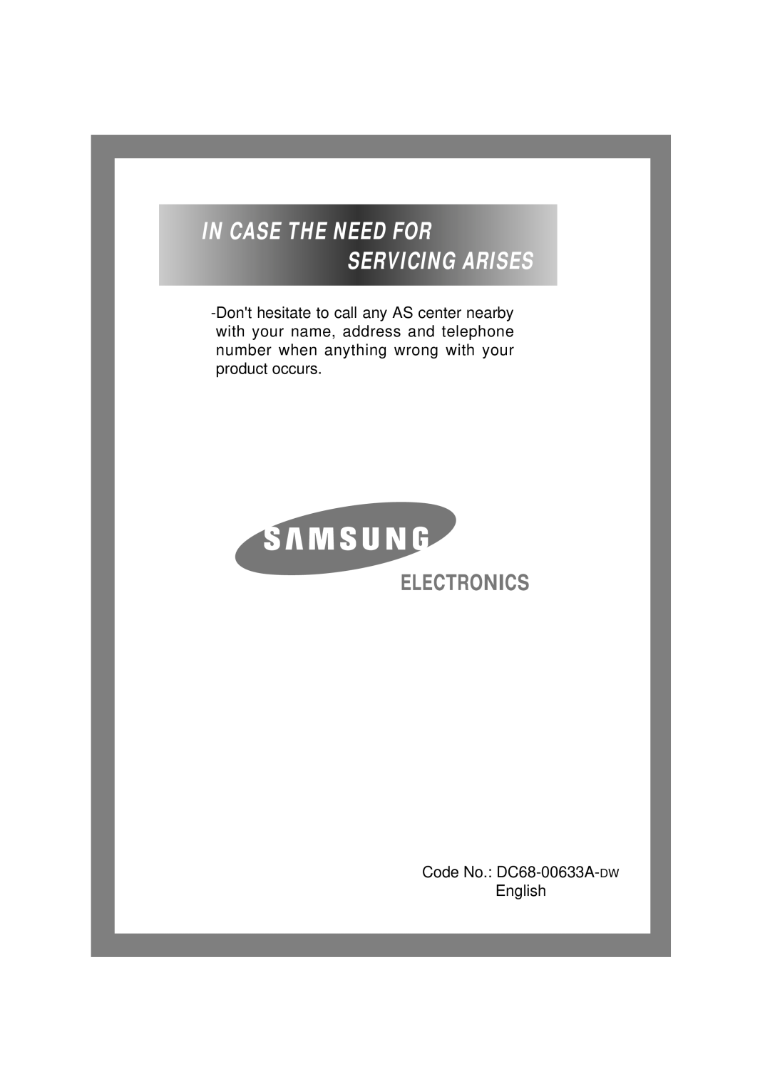 Samsung P1403J, P805J, P1405J, P1005j, P1003J, P1205J In Case The Need For Servicing Arises, Code No. DC68-00633A-DW English 