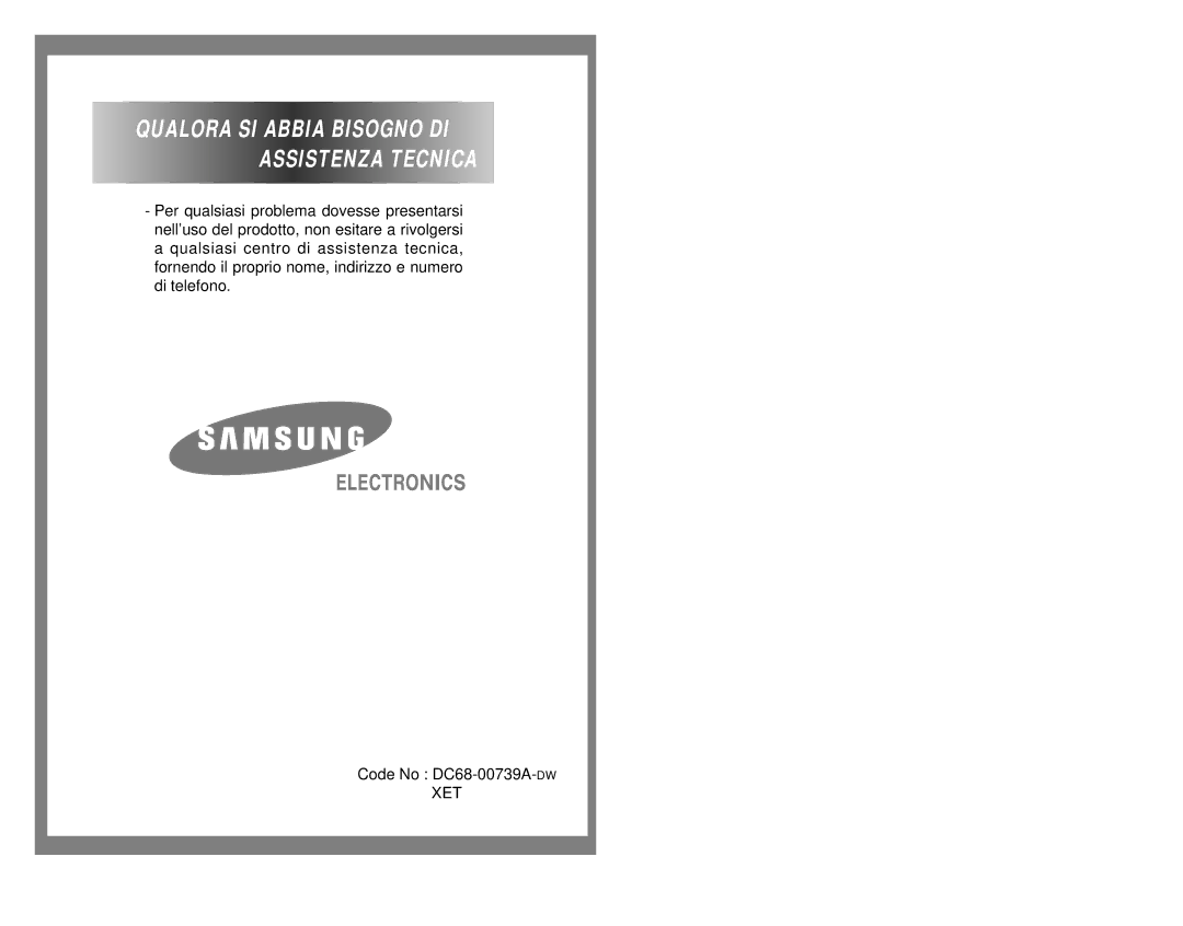 Samsung P1005JGW1/XET, P805JGW1/XET, P1005JGW/XET, P1205JGW/XET, P1405JGS/XET Qualora SI Abbia Bisogno DI Assistenza Tecnica 