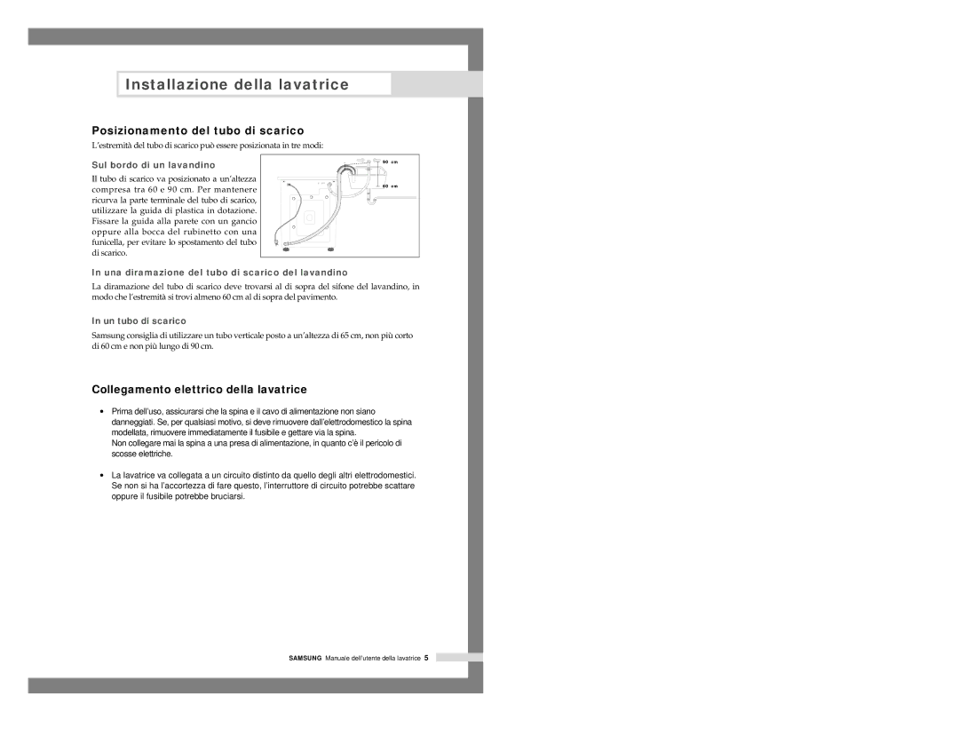 Samsung P1005JGW/XET, P805JGW1/XET, P1205JGW/XET Posizionamento del tubo di scarico, Collegamento elettrico della lavatrice 