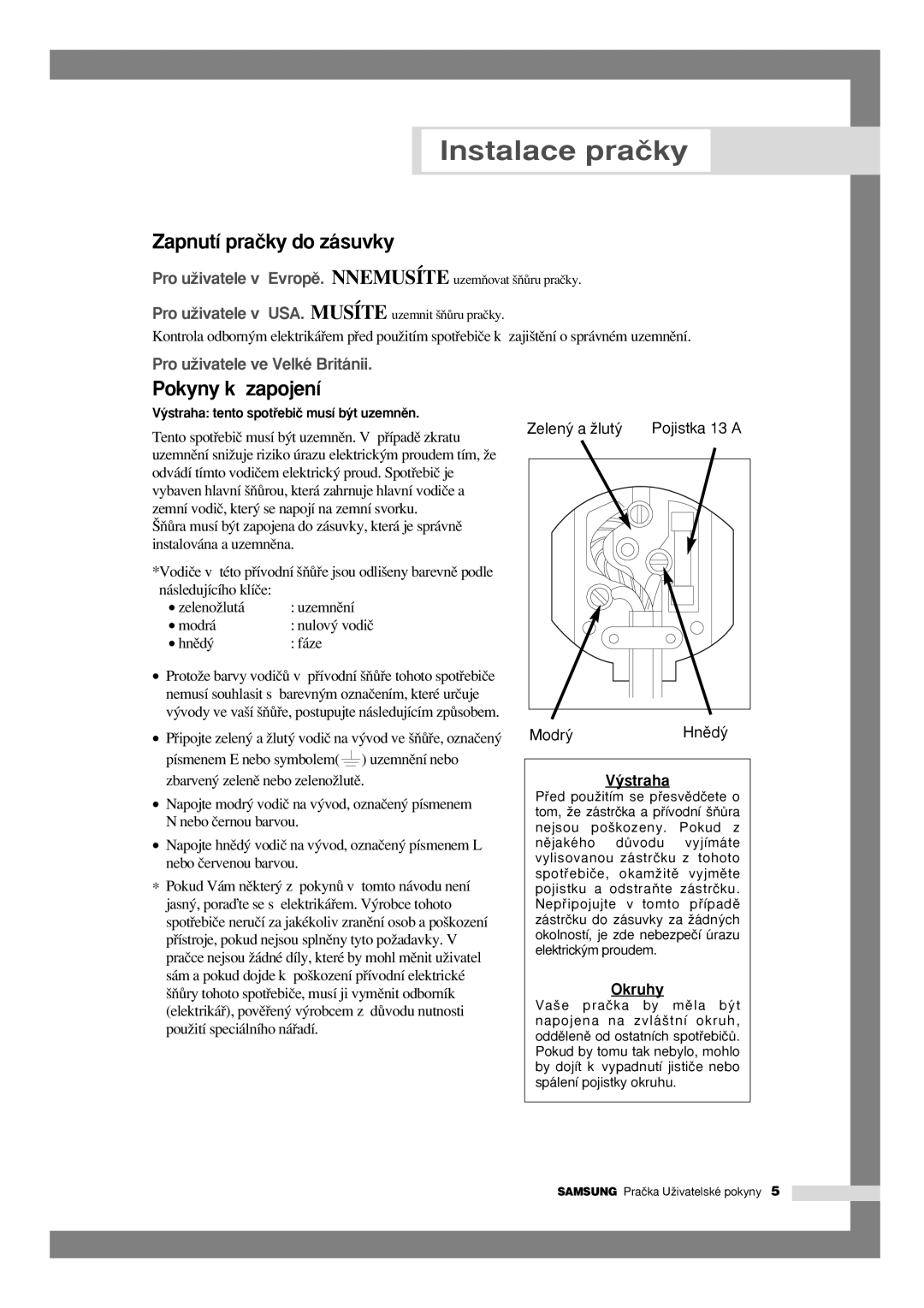 Samsung P805JGW/YLU manual Zapnutí praãky do zásuvky, Pokyny k zapojení, Pro uÏivatele ve Velké Británii, Hnûd˘ Fáze 