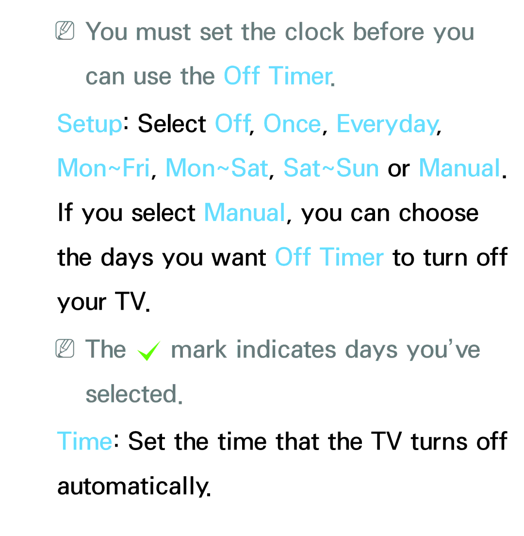 Samsung PN64E8000 NNYou must set the clock before you can use the Off Timer, NNThe c mark indicates days you’ve Selected 