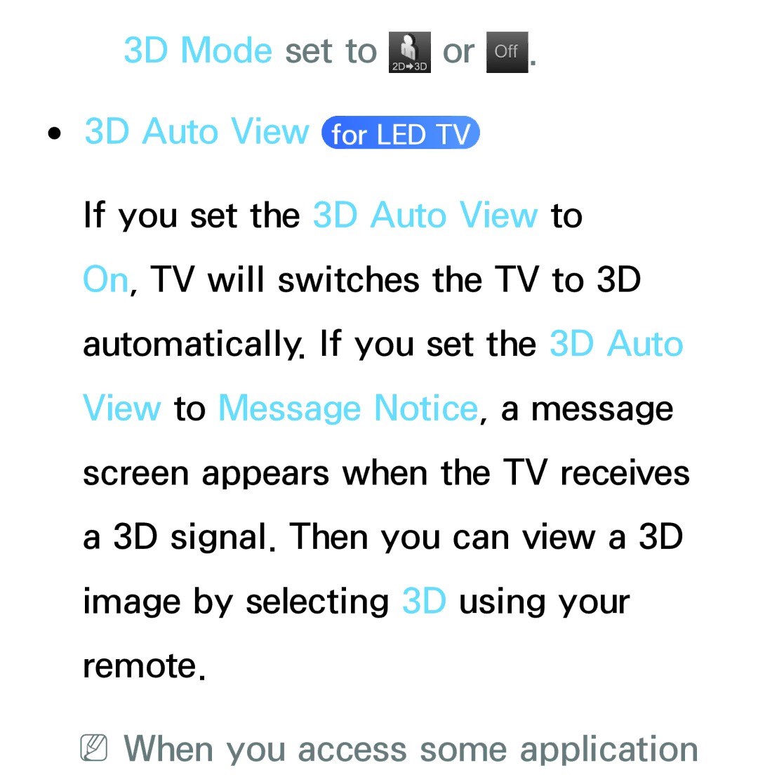 Samsung PN64E8000 manual 3D Mode set to or Off D Auto View for LED TV, NNWhen you access some application 