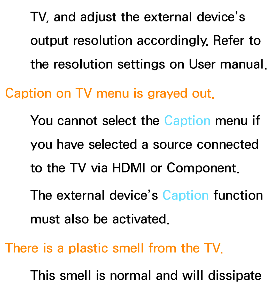 Samsung PN64E8000 manual Caption on TV menu is grayed out, There is a plastic smell from the TV 