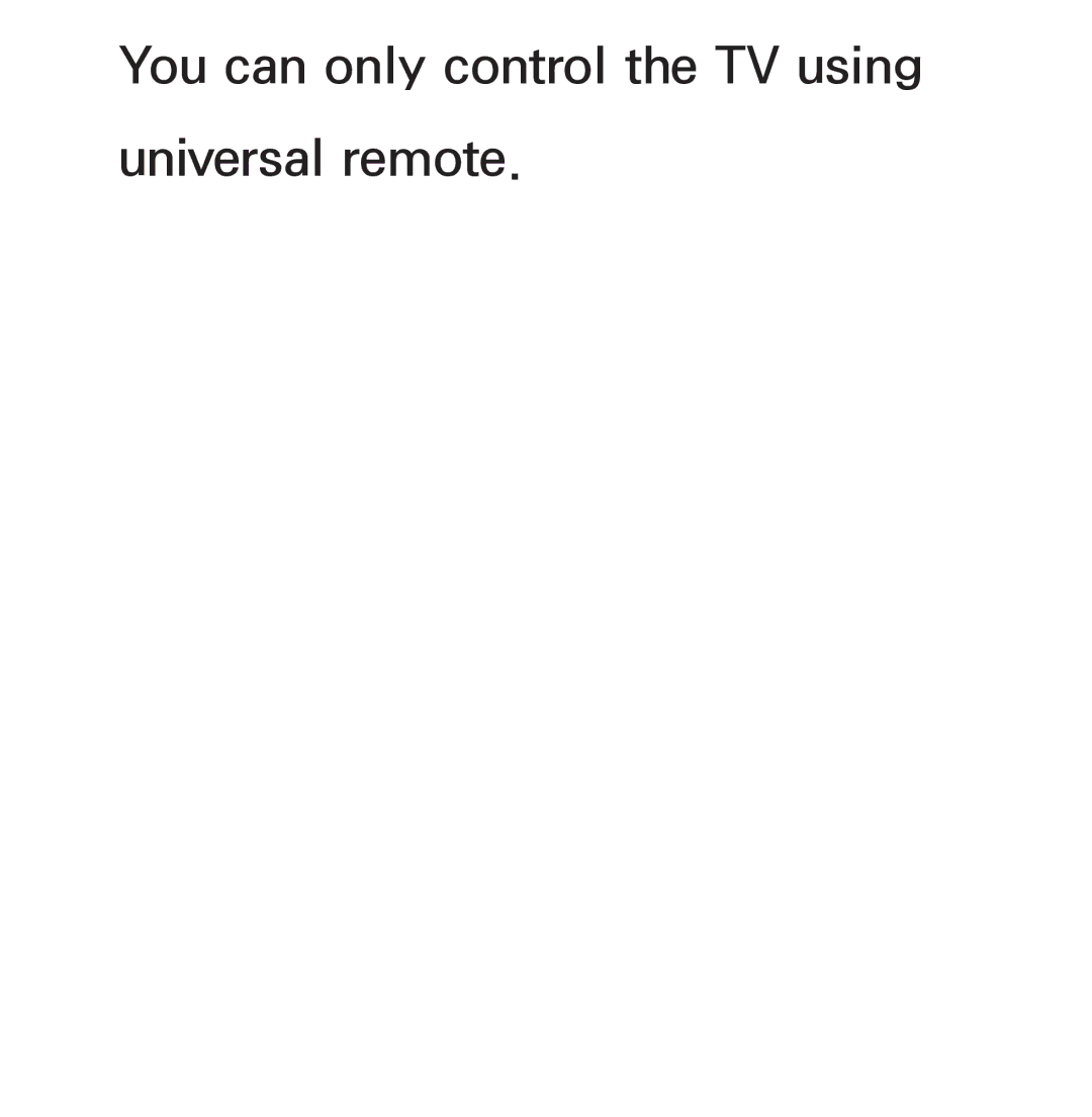 Samsung PN64E8000 manual You can only control the TV using Universal remote 