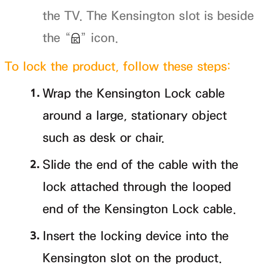 Samsung PN64E8000 manual TV. The Kensington slot is beside the K icon, To lock the product, follow these steps 