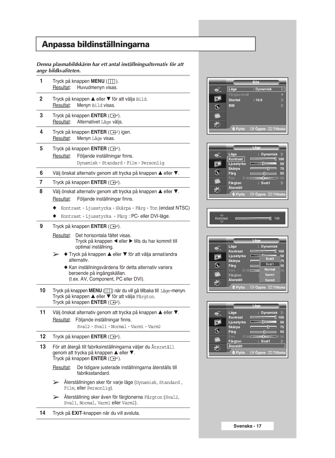 Samsung PPM50M6HSX/EDC, PPM63M6HSX/EDC Anpassa bildinställningarna, Tryck på knappen Enter igen. Resultat Menyn Läge visas 