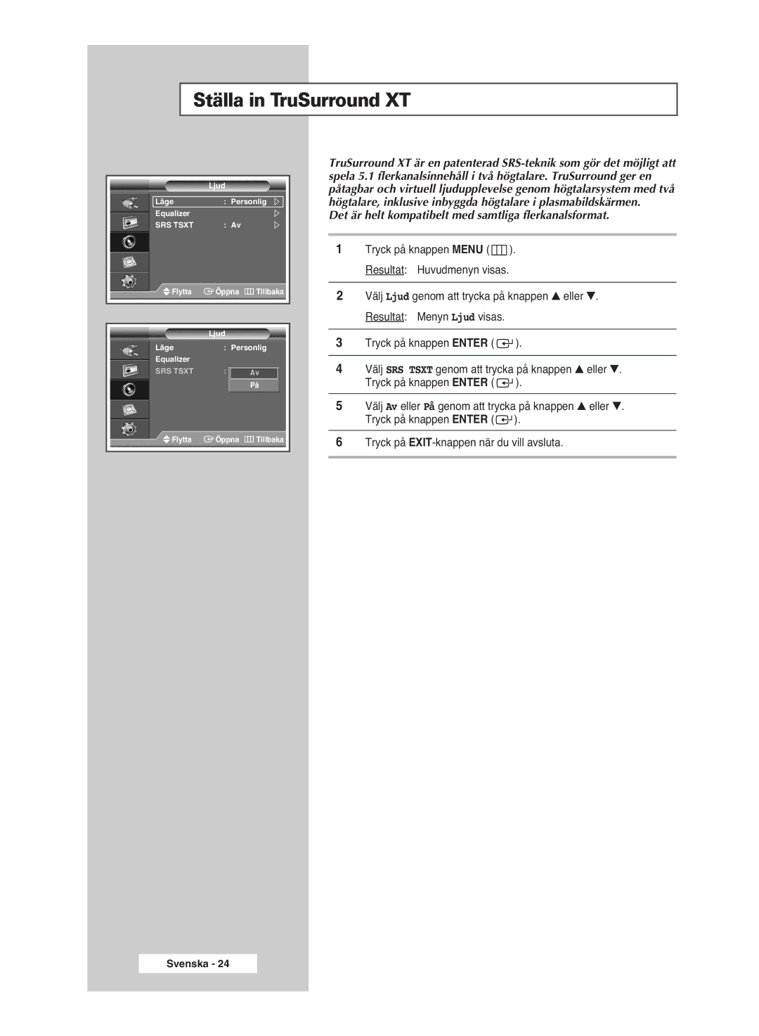 Samsung PPM63M6HSX/EDC, PPM42M6HSX/EDC Ställa in TruSurround XT, Det är helt kompatibelt med samtliga flerkanalsformat 