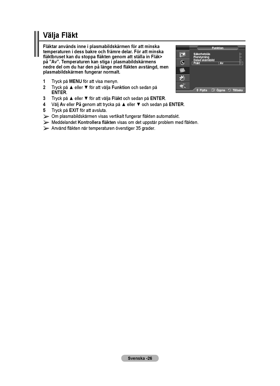 Samsung PPM63M7FSX/EDC Välja Fläkt, Plasmabildskärmen fungerar normalt, Tryck på eller för att välja Funktion och sedan på 