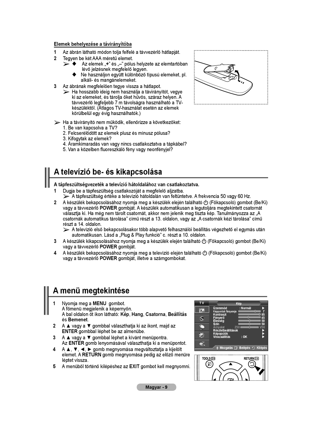 Samsung PS50A40 user manual Televízió be- és kikapcsolása, Menü megtekintése, Elemek behelyezése a távirányítóba 