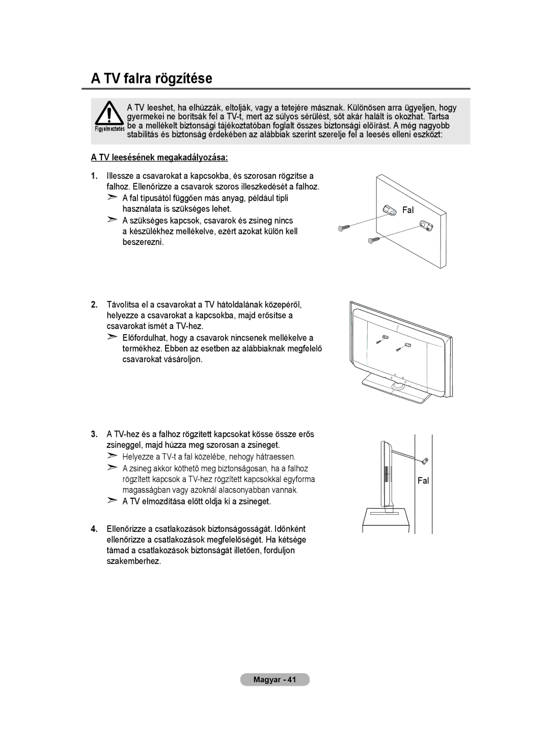 Samsung PS50A40 TV falra rögzítése, TV leesésének megakadályozása, Helyezze a TV-t a fal közelébe, nehogy hátraessen, Fal 