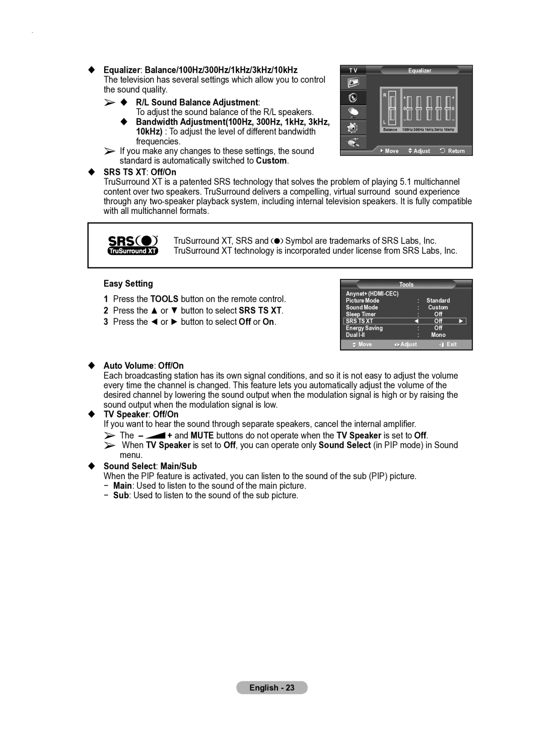 Samsung PS50A550  Equalizer Balance/100Hz/300Hz/1kHz/3kHz/10kHz,  R/L Sound Balance Adjustment,  SRS TS XT Off/On 