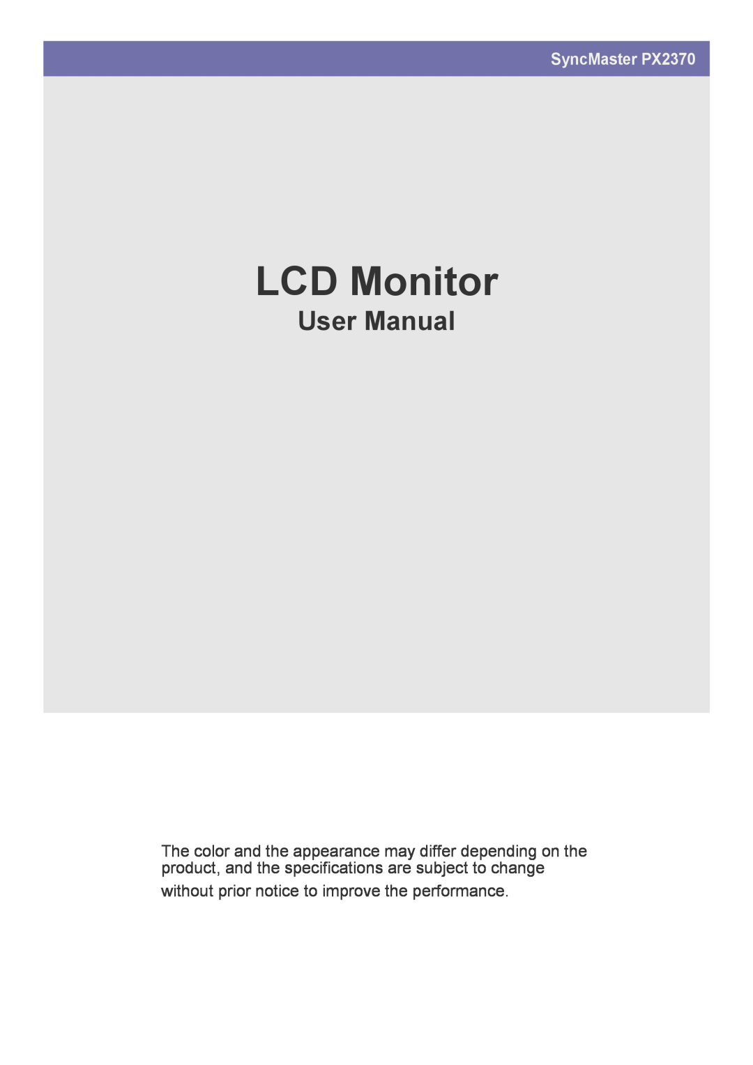 Samsung user manual LCD Monitor, User Manual, SyncMaster PX2370, without prior notice to improve the performance 