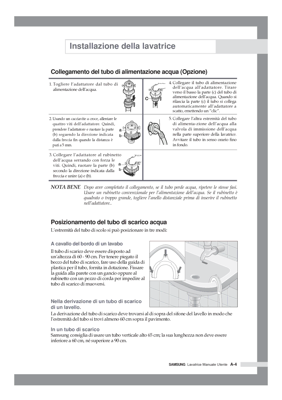 Samsung Q1044ATGW/XET manual Collegamento del tubo di alimentazione acqua Opzione, Posizionamento del tubo di scarico acqua 