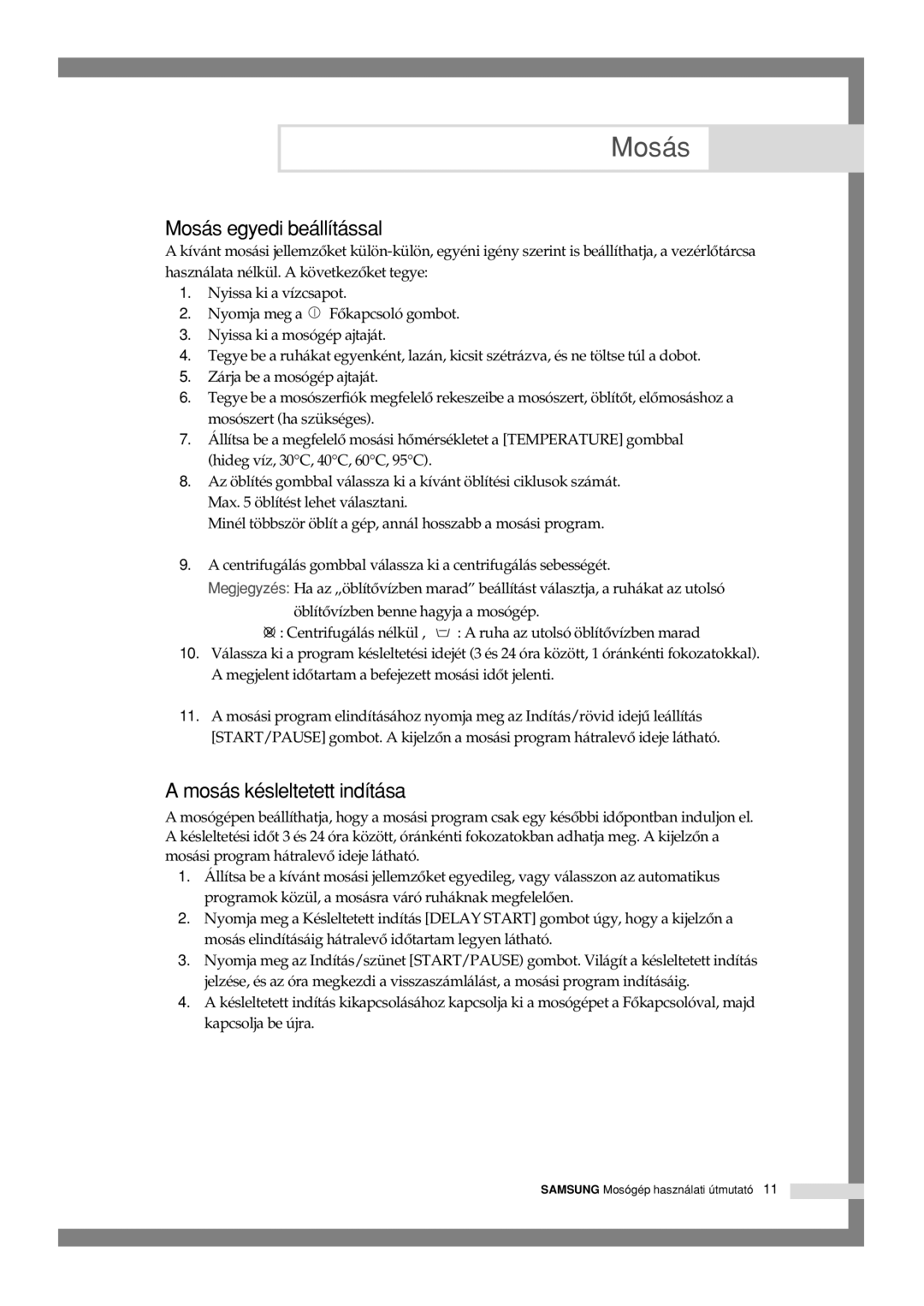 Samsung Q1244GW/XEH manual Mosás egyedi beállítással, Mosás késleltetett indítása 