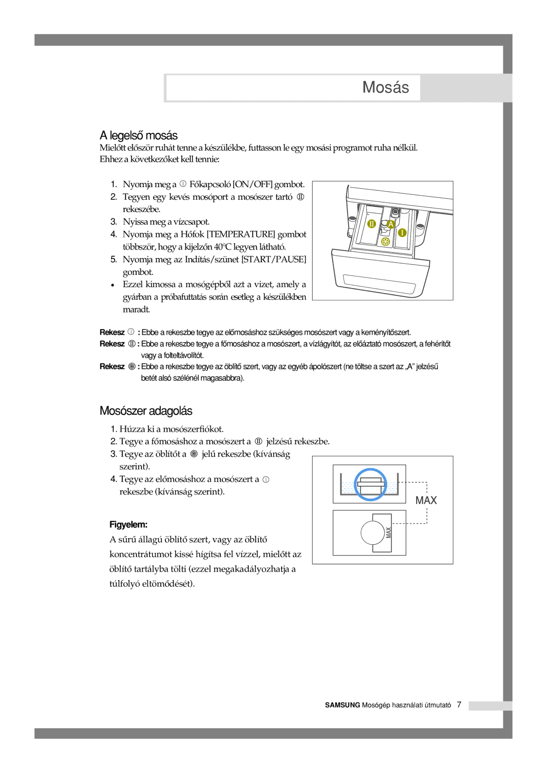 Samsung Q1244GW/XEH manual Mosás, Legelsô mosás, Mosószer adagolás 