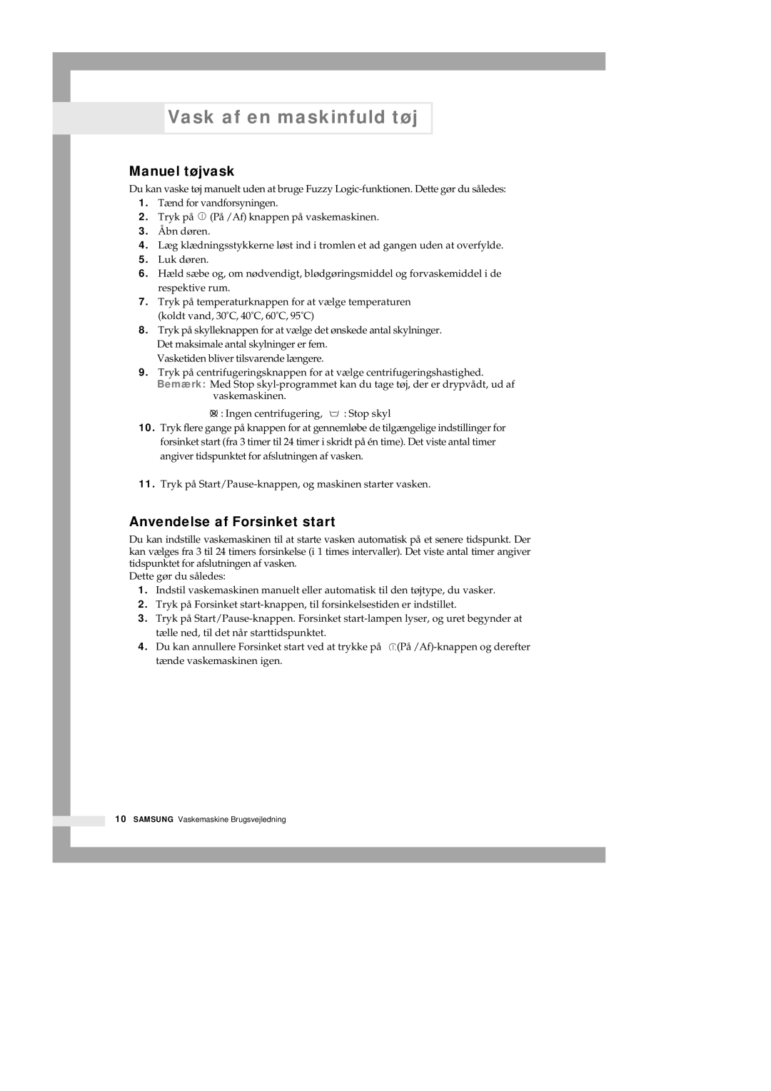 Samsung Q1435VGW1-XEE, Q1435GW1/XEE, Q1435GW/XEE, Q1235VGW1-XEE manual Manuel tøjvask, Anvendelse af Forsinket start 