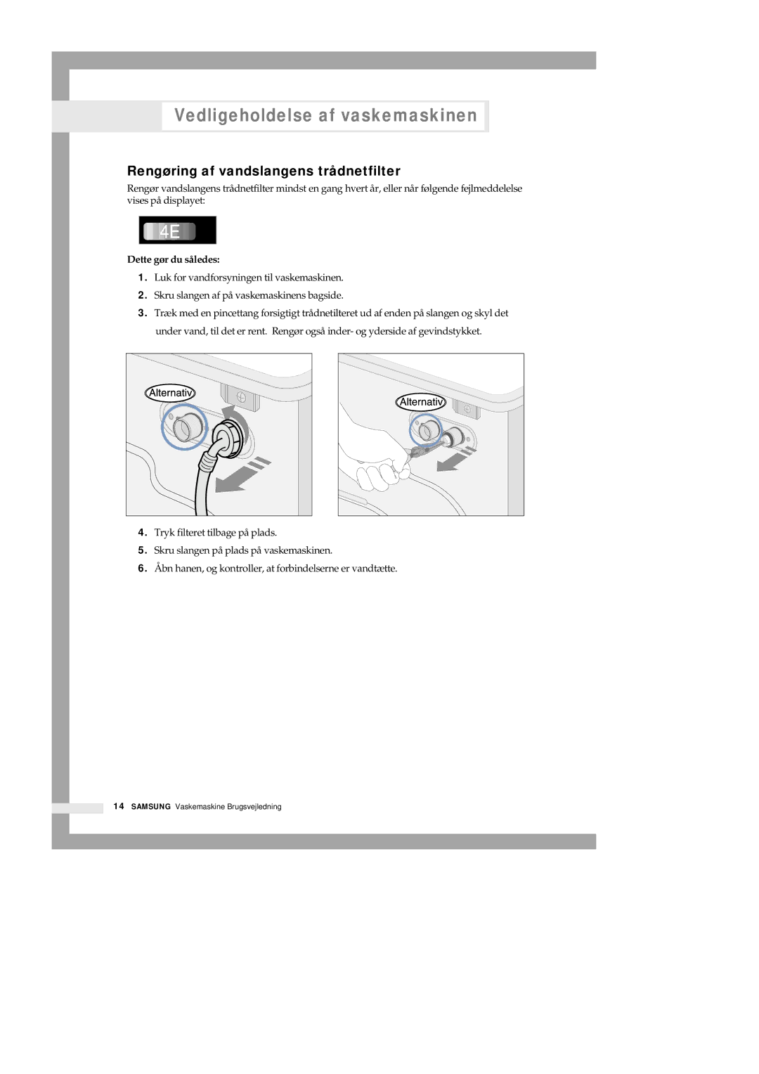 Samsung Q1435VGW1-XEE, Q1435GW1/XEE, Q1435GW/XEE manual Rengøring af vandslangens trådnetfilter, Dette gør du således 