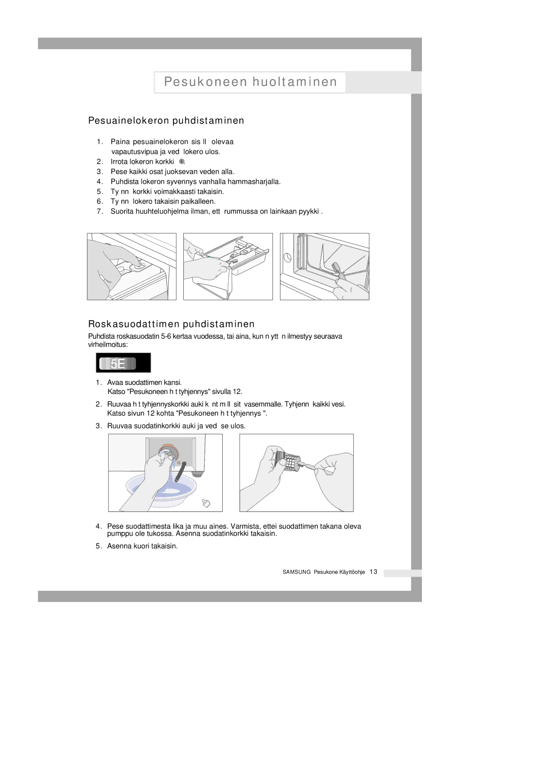 Samsung Q1235VGW1-XEE, Q1435VGW1-XEE, Q1435GW1/XEE manual Pesuainelokeron puhdistaminen, Roskasuodattimen puhdistaminen 