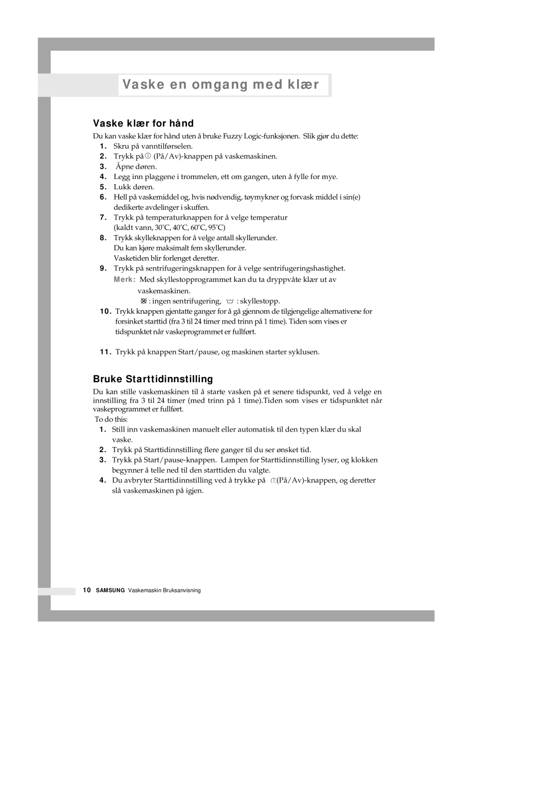 Samsung Q1435VGW1-XEE, Q1435GW1/XEE, Q1435GW/XEE, Q1235VGW1-XEE manual Vaske klær for hånd, Bruke Starttidinnstilling 